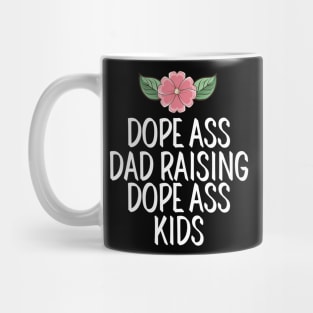 Dope Ass Dad Raising Dope Ass Dad Kids Mug